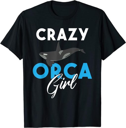 Crazy Orca Girl Orca Whale T-Shirt