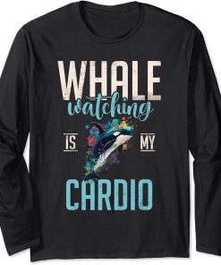 Whales Watch Dolphin Pottwhal Funny Saying Orca Whale Long Sleeve T-Shirt